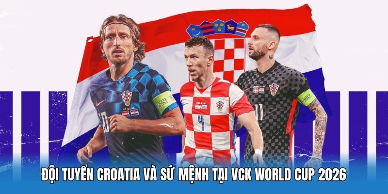 Croatia Tại World Cup 2026: Di Sản Cuối Cùng Của Luka Modric